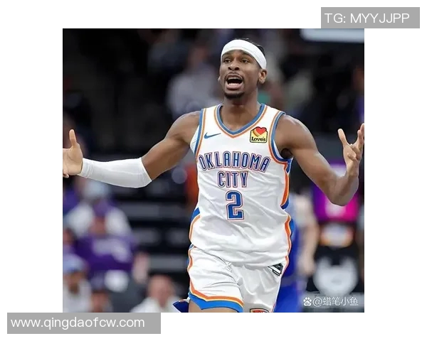 谢伊吉尔杰斯亚历山大如何在NBA赛场上展现个人魅力与领导力